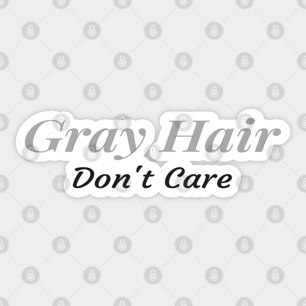 Gray Hair Don't Care, Getting Older ,Retired Gift, Grandma Grandpa Gift Sticker by Islanr